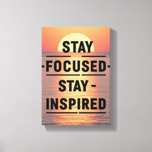 Bleib fokussiert Bleib inspiriert Option 2 Leinwanddruck