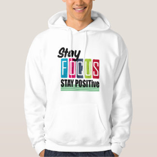 Bleib fokussiert und positiv hoodie