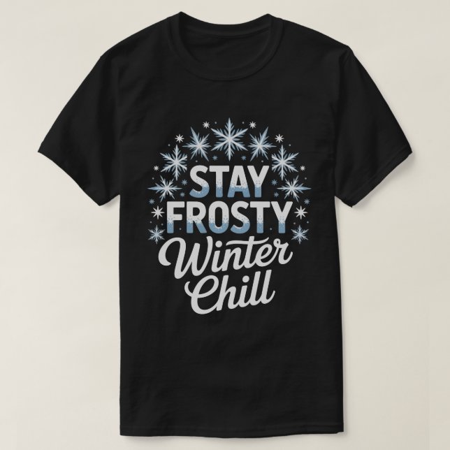 Bleib Frostig Winter-Chill-Weihnachts-T-Shirt T-Shirt (Design vorne)