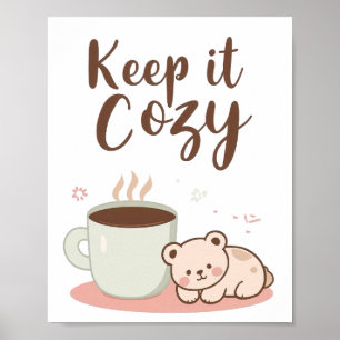 "Bleib gemütlich" mit Sleepy Bear und Kaffee Poster