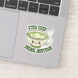 Bleib gemütlich, trinke Matcha Aufkleber