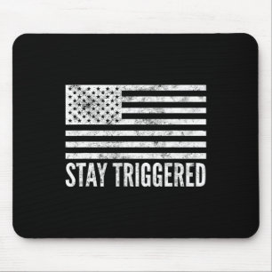 Bleib Getriggert Lustiger Pro-Trump-Amerikanischer Mousepad