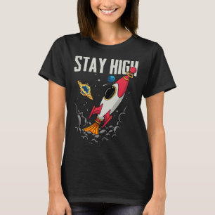 Bleib Hoch Raum Rakete Raumschiff Astronaut Weltra T-Shirt
