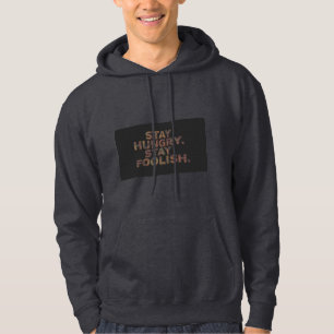 Bleib hungrig, bleib töricht Motivations-Hoodie Hoodie