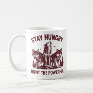 Bleib hungrig, jage das Mächtige - Motivierend Kaffeetasse