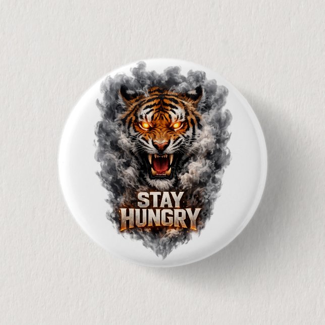 Bleib hungrig Tiger Motivationsdesign Button (Vorderseite)