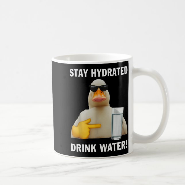 Bleib hydriert Trinke Wasser Lustiges Meme Ente  Kaffeetasse (Rechts)