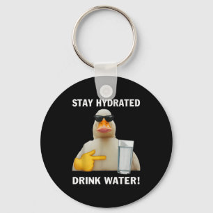 Bleib hydriert Trinke Wasser Lustiges Meme Ente Schlüsselanhänger
