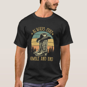 Bleib immer bescheiden und freundlich Cowboy Weste T-Shirt