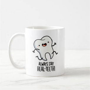 Bleib immer gesund-Zähne Lustiger Zahnwitz  Kaffeetasse