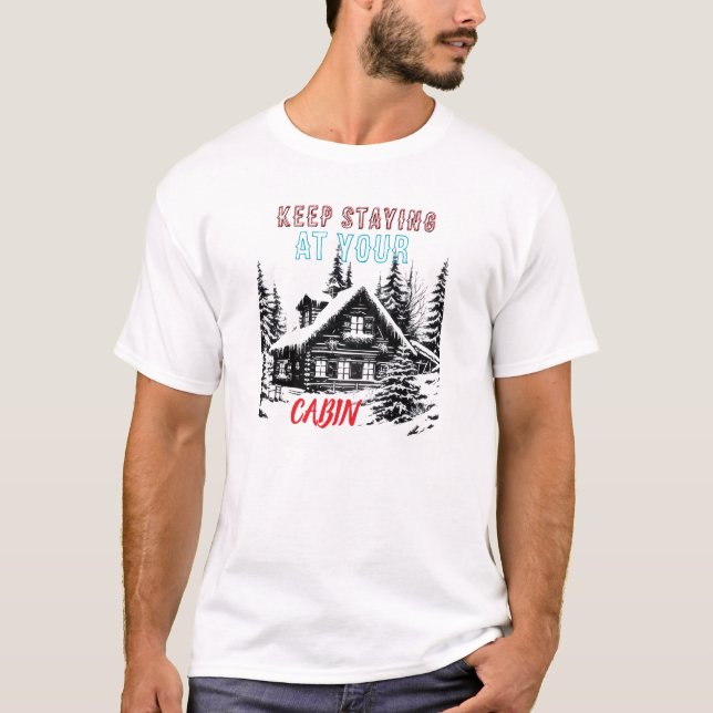 BLEIB IN DEINER HÜTTE T-Shirt (Vorderseite)