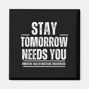 Bleib Morgen Braucht Dich Psychische Gesundheit S Magnet