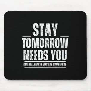 Bleib Morgen Braucht Dich Psychische Gesundheit S  Mousepad