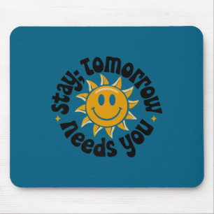 Bleib Morgen Braucht Dich, Selbstmordbewusstsein P Mousepad