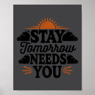 Bleib Morgen Braucht Dich, Selbstmordbewusstsein P Poster