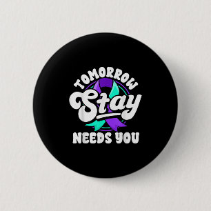 Bleib Morgen Braucht Dich Selbstmordpräventionsbew Button