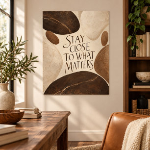 Bleib nah bei dem, was zählt Kunstprint Poster
