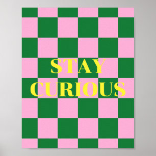 Bleib neugierig, grün, pink und gelber Zitat Poster