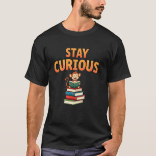 Bleib neugierig - Spielaffe auf Bücherstapel T-Shirt