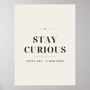 Bleib neugierig Typography Druck, Minimalistischer Poster