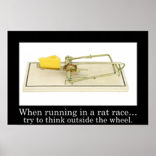 Bleib nicht im Rattenrennen (L) stecken Poster