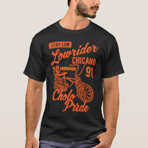 Bleib Niedrig Cholo Stolz Chicano Lowrider Fahrrad T-Shirt