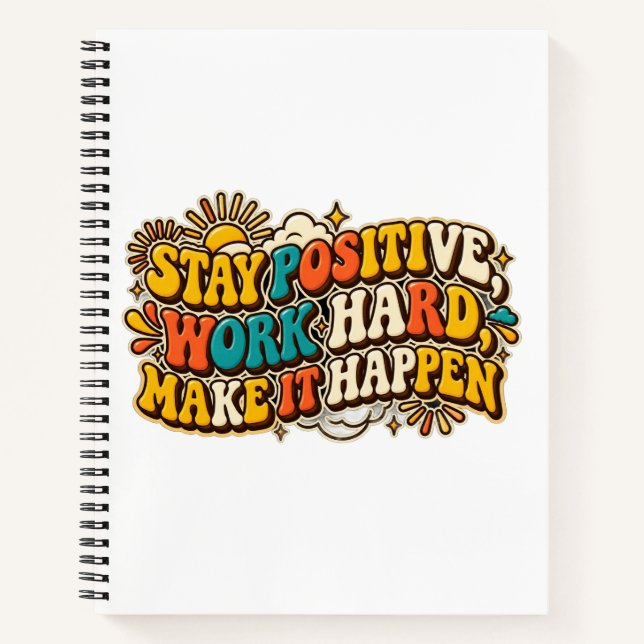 Bleib Positiv, Arbeite Hart Notizbuch (Vorderseite)
