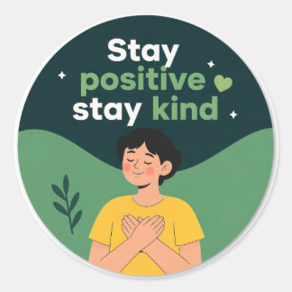 Bleib positiv Bleib freundlich Inspirierend Motivi Runder Aufkleber