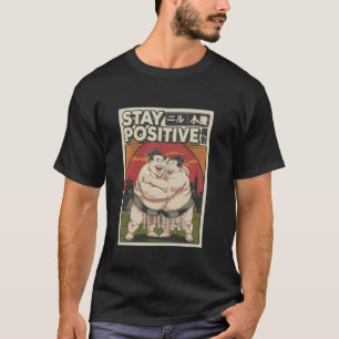 Bleib positiv lustiger japanischer Sumo 02 T-Shirt