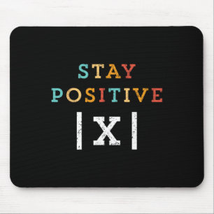 Bleib positiv lustiger Mathematiklehrer Schüler Sc Mousepad