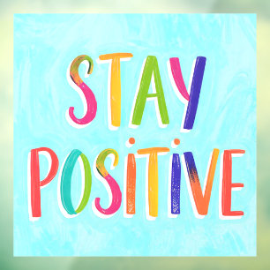 Bleib positiv Motivationszitat gemalt Fensteraufkleber