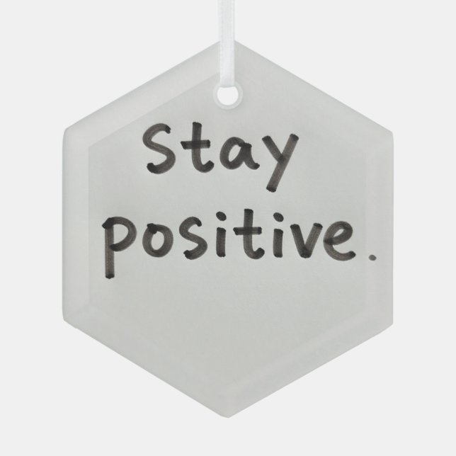 Bleib positiv ornament aus glas (Vorderseite)