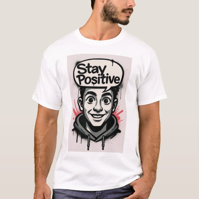 Bleib positiv  T-Shirt (Vorderseite)