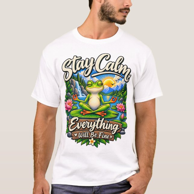 Bleib ruhig, alles wird gut T-Shirt (Vorderseite)