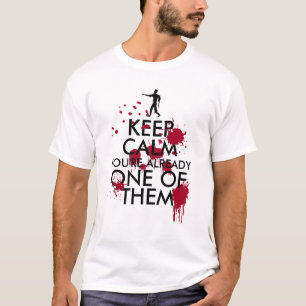 BLEIB RUHIG, du bist bereits EINER VON IHNEN T-Shirt
