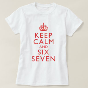Bleib ruhig sechs sieben Meme viraler Humor Beklei T-Shirt