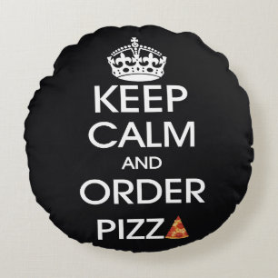 Bleib ruhig und bestelle Pizza Rundes Kissen
