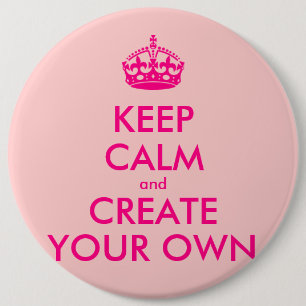 Bleib ruhig und erstelle dein eigenes - Pink Button