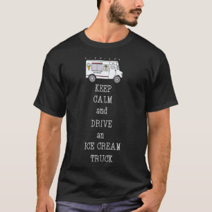 Bleib ruhig und fahre einen Eiswagen _1 T-Shirt
