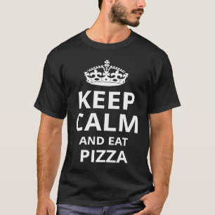 Bleib ruhig und iss Pizza Pizza Redewendung T-Shirt