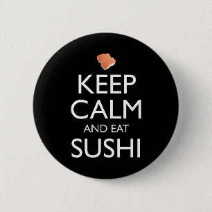 Bleib ruhig und iss Sushi Button