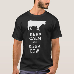 Bleib ruhig und küss eine Kuh T-Shirt