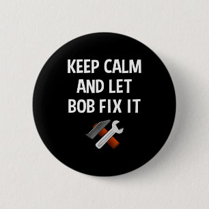 Bleib ruhig und lass Bob es reparieren Lustiges D Button