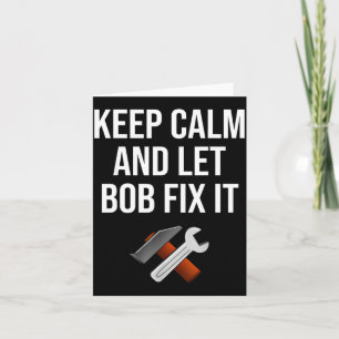 Bleib ruhig und lass Bob es reparieren Lustiges D  Dankeskarte