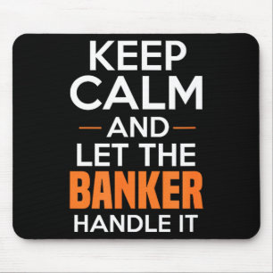 Bleib ruhig und lass den Banker das regeln Lustige Mousepad