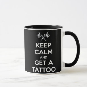 Bleib ruhig und lass dir ein Tattoo stechen Tasse