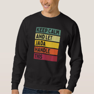 Bleib ruhig und lass Jada das machen Zitat Retro Sweatshirt
