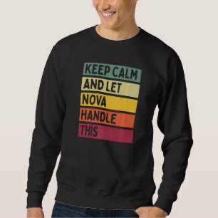 Bleib ruhig und lass Nova das regeln Zitat Retro Sweatshirt