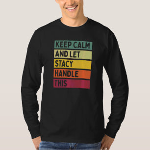 Bleib ruhig und lass Stacy das regeln Zitat Retro T-Shirt