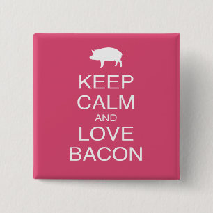 Bleib ruhig und liebe Bacon-Druck-Geschenk-Design  Button